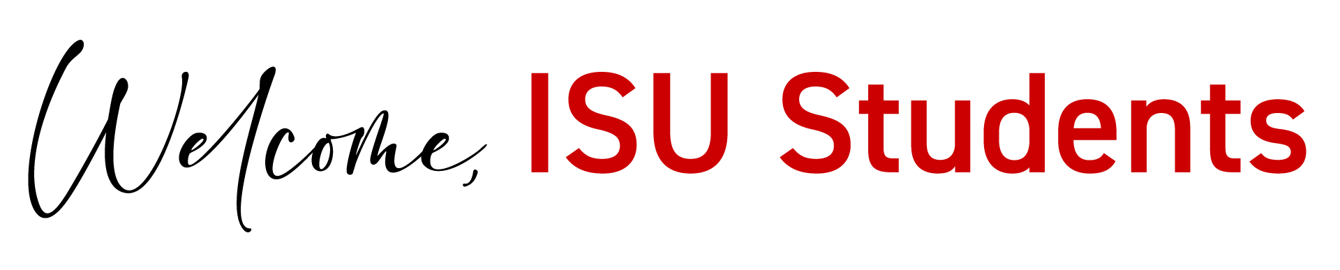 Welcome, ISU Students